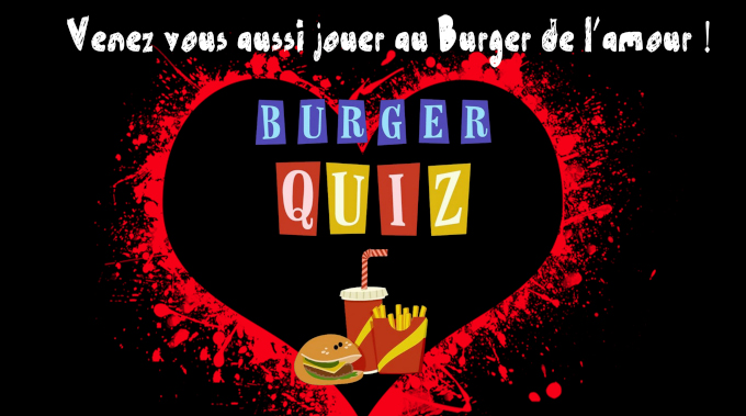 Burger Quiz de l'Amour